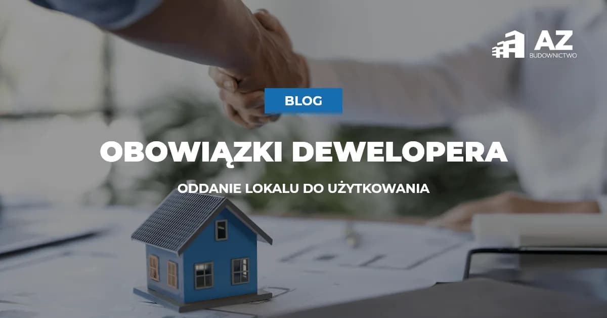 Czym zajmuje się deweloper i jakie ma obowiązki w budownictwie?